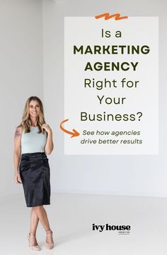 a woman standing in front of a sign that says is a marketing agency right for your business? see how agencies drive better results