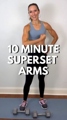 a woman standing on two dumbbells with the words 10 minute super set arms