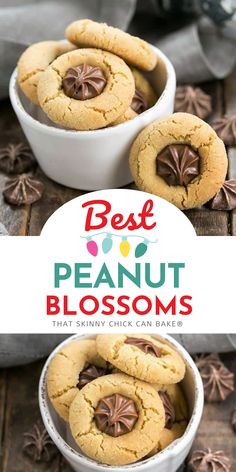 two white bowls filled with cookies on top of a wooden table and the words best peanut blossoms above them