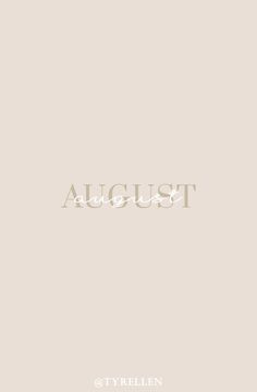 the word august written in white on a beige background