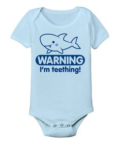 Look at this Light Blue 'Warning I'm Teething' Bodysuit - Infant on #zulily today! Cricut Baby, Funny Baby Clothes, Baby Time, Everything Baby, Funny Baby, Baby Shark