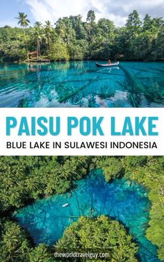 the blue lagoon in malaysia with text overlaying it that reads, paisu pok lake