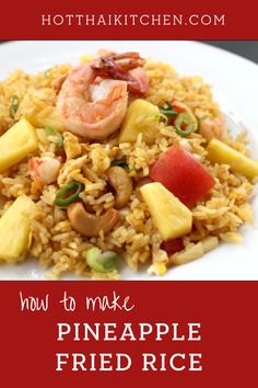 pineapple fried rice with shrimp and vegetables in it on a white plate text reads how to make pineapple fried rice