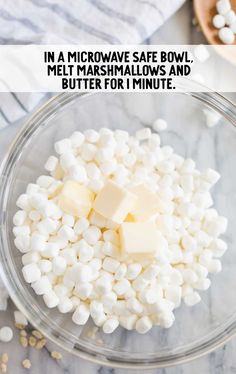 marshmallows and butter in a bowl with text overlay that reads, in a microwave safe bowl melt marshmallows and butter for minutes