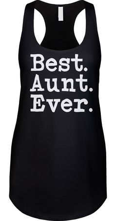 For the best aunt ever We prefer to print this design on Next Level's LADIES Ideal Racerback Tank Top line which is 60% combed ringspun cotton/40% polyester (yes, that is the good soft stuff, not the cheap scratchy kind), but if those are not available from our supplier for the size and color you'd like we will use a comparable brand as a replacement to get you your item as soon as possible with the same quality and feel you've come to expect from Next Level.  The design is printed and shipped in the USA.  Wash garment inside out in COLD water on a delicate cycle. Dry with a no heat setting or hang dry. If you are unsure of what size to get please note that this is a LADIES FIT which is smaller than a regular womens fit, so please buy a size up or check the sizing chart in the photos to ma Best Aunt Ever, Aunt Shirt, Text Shirt, Best Aunt, Aunt Shirts, Novelty Clothing, Family Shirt, No Heat, Racerback Tank Top