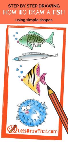 an image of how to draw a fish using simple shapes with the title step by step drawing