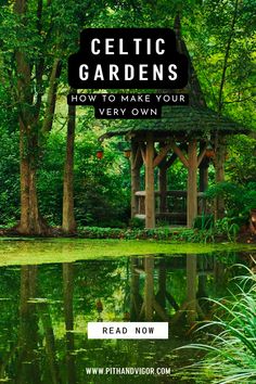 a gazebo surrounded by trees and water with the words celtic gardens how to make your very own