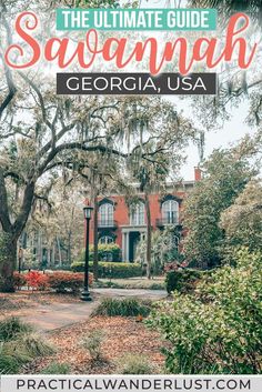 the ultimate guide to savannah, georgia usa