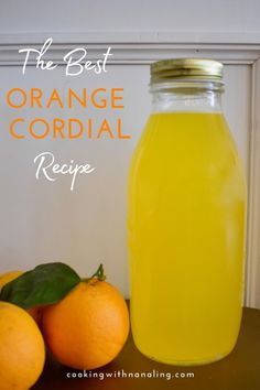 the best orange cordial recipe is in a mason jar next to some oranges