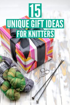 some knitting supplies and scissors on a table with text overlay that reads 15 unique gift ideas for knitters