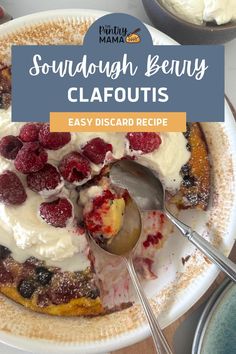 a close up of a plate of food with berries on it and the title says, sourdough berry clafoutis easy discard recipe