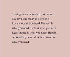 a quote that says, staying in a relationship just because you love somebody is not worth it