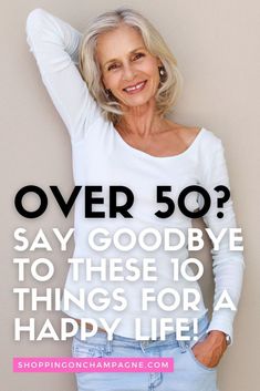 Turning 50 is a huge milestone, it's also a chance to rid yourself of habits and things you no longer need! Here are 10 things you can say goodbye to now that you're over 50! Turning 50, Fashion Mistakes, Beauty Body, Style Mistakes