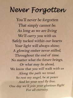 a poem written in black ink on a white paper with writing underneath it that reads never forgotten you'll never be forgotten