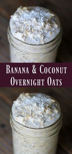 Banana and Coconut Overnight Oats Coconut Overnight Oats, Banana Coconut, Overnight Oats, Mason Jar, Oats, Mason Jars, Oatmeal, Coconut, Milk