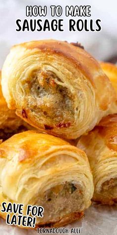 sausage rolls stacked on top of each other with text overlay reading how to make sausage rolls save for later