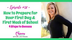 a woman leaning against a wall with the words how to prepare for your first day and first week of school