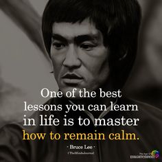 bruce lee quote about learning how to remain calm on the side of his face, with an image of bruce lee in the background