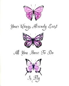 three purple butterflies with the words your wings already east all you have to do is fly