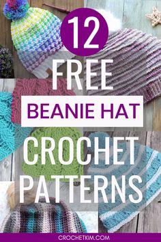 crochet hats with text overlay that reads 12 free beanie hat crochet patterns