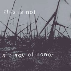 an image with the words, this is not a place of honor