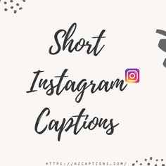 the words short instagramn captions are shown above an image of a hand holding a