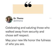 an image of a woman's face with the words celebrating and saluting those who walked away from security and chose self respect