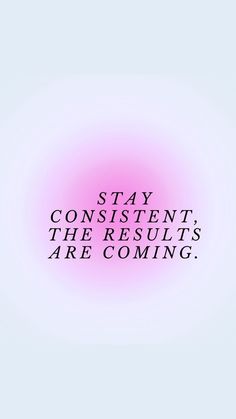 a pink circle with the words stay confident, the results are coming