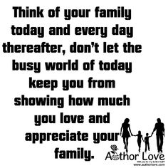 an ad with the words think of your family today and every day theater, don't let the busy world of today show you from showing how much you love and appreciate