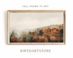 a framed photograph with the words, fall frame tv art birthstore on it