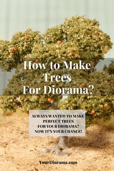 an orange tree with the words how to make trees for diorama?