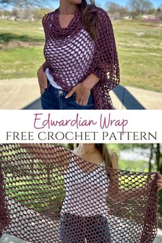 a woman wearing a crochet shawl with text overlay that reads, ` equadant wrap free crochet pattern '