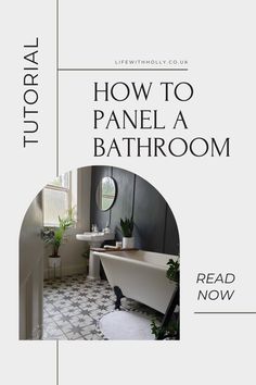 a bathroom with a bathtub, sink and toilet next to the words how to panel a bathroom read now