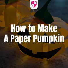 pumpkins with the words how to make a paper pumpkin