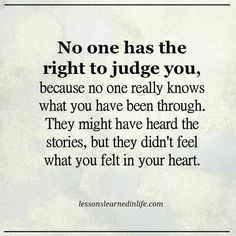 a quote that says no one has the right to judge you