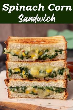 spinach corn sandwich cut in half and stacked on top of each other with text overlay