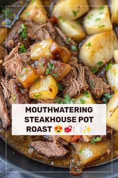 beef and potatoes in a pot with the words mouthwatering steakhouse pot roast