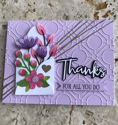 a thank card with flowers on it and the words thanks for all you do written in white