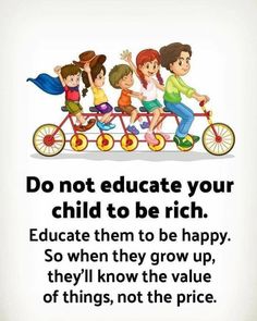 children riding on a bike with the words do not education your child to be rich