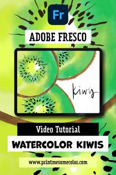 an advertisement for watercolor kiwis with the words adobe fresco on it