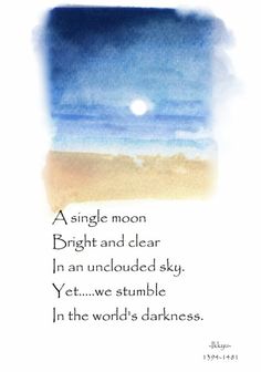 a poem written in watercolor and ink on paper with the words, a single moon bright and clear in an unclouded sky yet stumble