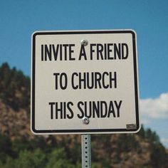 a white sign with black lettering stating it is an invite a friend to church this sunday