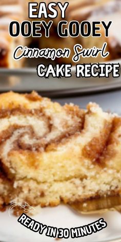 an easy gooey gooey cinnamon swirl cake recipe on a plate with the words ready in 30 minutes