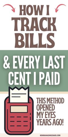 a poster with the words how i track bills and every last gent paid on it