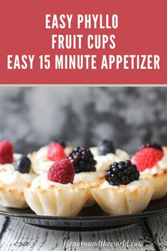 easy phyllo fruit cups recipe with text overlay