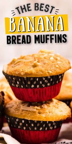 three muffins stacked on top of each other with the words, the best banana bread muffins