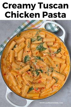 creamy tuscan chicken pasta in a skillet with text overlay that says creamy tuscan chicken pasta