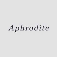 the word aphrodite written in black on a white background