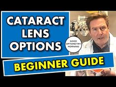 Cataract Surgery LENS OPTIONS: BEGINNER GUIDE REVIEW youtube eye doctor explains - YouTube Beginners Guide, Surgery