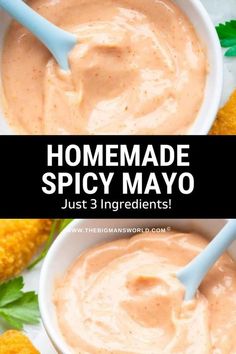 homemade spicy mayo in two white bowls with corn on the cob and text overlay reading homemade spicy mayo just 3 ingredients